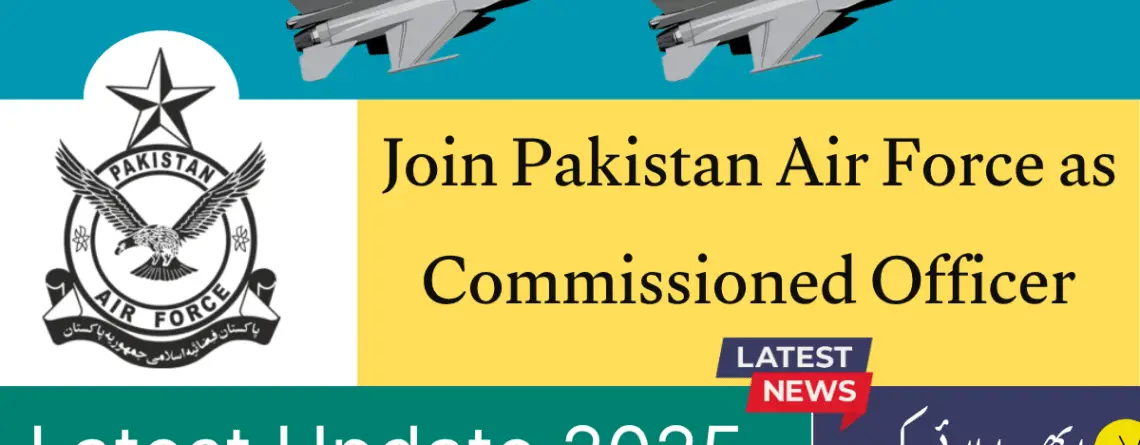 Join Pakistan Air Force as Commissioned Officer